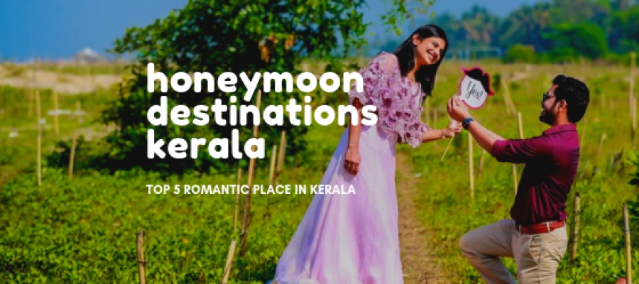Top 5 honeymoon destinations in Kerala
